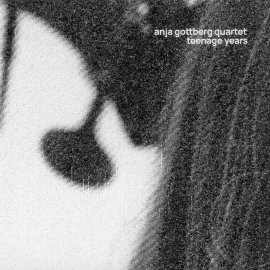 Anja Gottberg Quartet - Teenage Years Anja Gottberg Quartet - Teenage Years